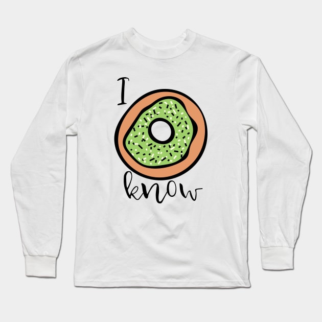 I do not know sign with a big donut with green glaze and sprinkles Long Sleeve T-Shirt by ArtMorfic